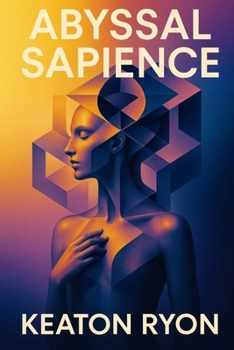Abyssal Sapience: Deep Time, Hidden Minds, Unveiled Origins