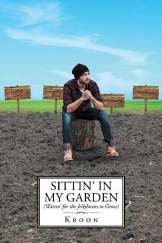 Paperback Sittin' in My Garden (Waitin' for the Jellybeans to Grow) Book