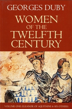 Hardcover Women of the Twelfth Century, Eleanor of Aquitaine and Six Others Book