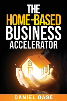 Paperback The Home-Based Business Accelerator Book