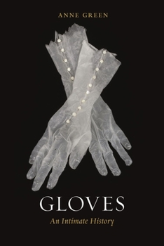 Hardcover Gloves: An Intimate History Book