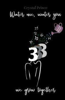 Paperback Water me Water you, We grow together: 333 Book