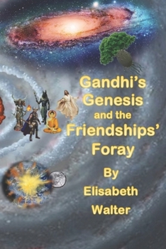 Paperback Gandhi's Genesis and the Friendships' Foray Book