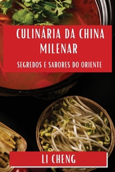 Paperback Culinária da China Milenar: Segredos e Sabores do Oriente [Portuguese] Book