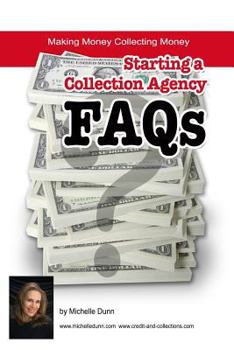 Paperback Starting a Collection Agency FAQ's: Making money collecting money Book