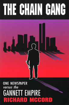 Paperback The Chain Gang: One Newspaper Versus the Gannett Empire Book
