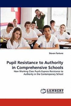 Paperback Pupil Resistance to Authority in Comprehensive Schools Book