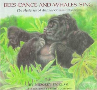 Hardcover Bees Dance and Whales Sing: The Mysteries of Animal Communication Book