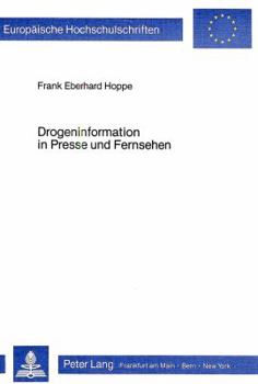 Paperback Drogeninformation in Presse Und Fernsehen: Ein Medienvergleich [German] Book