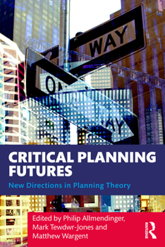 Critical Planning Futures: New Directions in Planning Theory