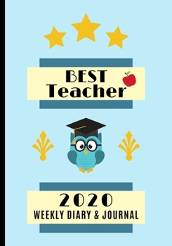 Best Teacher 2020 Weekly Diary & Journal: End Of Term Appreciation Teaching Gift / Diary & Writing Thank You Present