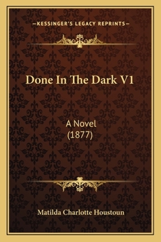 Paperback Done In The Dark V1: A Novel (1877) Book