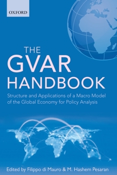 Hardcover GVAR Handbook: Structure and Applications of a Macro Model of the Global Economy for Policy Analysis Book