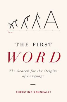 Hardcover The First Word: The Search for the Origins of Language Book