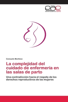 Paperback La complejidad del cuidado de enfermería en las salas de parto [Spanish] Book