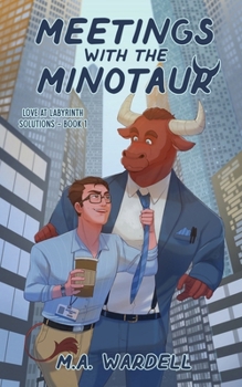 Meetings with the Minotaur (Love at Labyrinth Solutions)