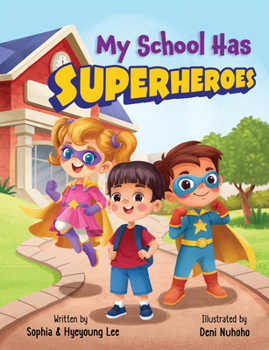 Hardcover My School Has Superheroes: Because Kindness Is the Greatest Superpower Book