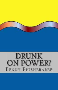 Paperback Drunk On Power?: It's Only Common Sense Book