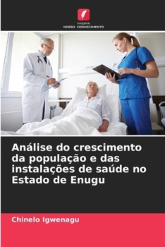 Paperback Análise do crescimento da população e das instalações de saúde no Estado de Enugu [Portuguese] Book