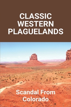 Paperback Classic Western Plaguelands: Scandal From Colorado: Alliance Flight Path Classic Western Plaguelands Book