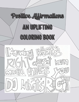 Positive Affirmations: An Uplifting Coloring Book