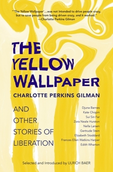 Paperback The Yellow Wallpaper and Other Stories of Liberation Book