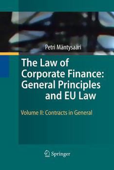 The Law of Corporate Finance: General Principles and EU Law: Volume II: Contracts in General