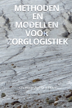 Paperback Methoden en modellen voor zorglogistiek [Dutch] Book