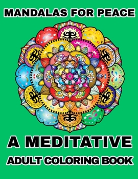 Paperback Mandalas For Peace: A Meditative Adult Coloring Book: ( 40 mandala arts designs ) Book