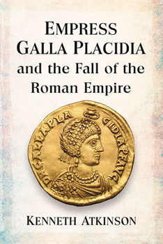 Paperback Empress Galla Placidia and the Fall of the Roman Empire Book