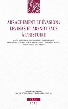 Paperback Arrachement Et Evasion: Levinas Et Arendt Face a l'Histoire [French] Book