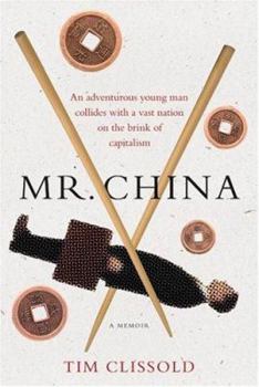 Hardcover Mr. China: An Adventurous Young Man Collides with a Vast Nation on the Brink of Capitalism Book