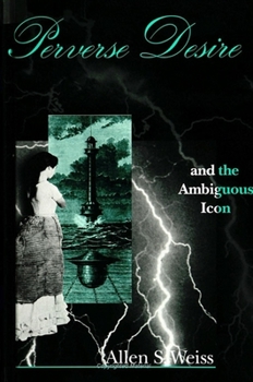 Paperback Perverse Desire and the Ambiguous Icon Book
