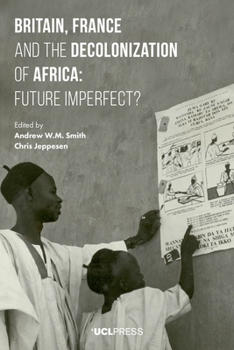 Paperback Britain, France and the Decolonization of Africa: Future Imperfect? Book