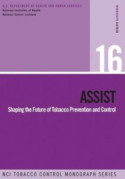 Paperback Assist: Shaping the Future of Tobacco Prevention and Control: NCI Tobacco Control Monograph Series No. 16 Book