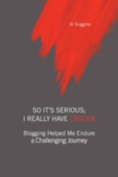 Paperback So It's Serious; I Really Have Cancer Book