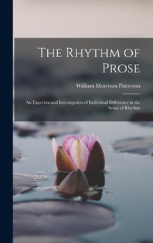 Hardcover The Rhythm of Prose: An Experimental Investigation of Individual Difference in the Sense of Rhythm Book