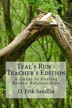 Paperback Teal's Run - Teacher's Edition: A Guide to Healing Broken Relationships Book