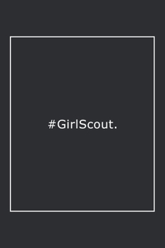 Paperback #GirlScout.: Lined Notebook / Journal Gift, 120 Pages, 6x9, Soft Cover, Matte Finish Book