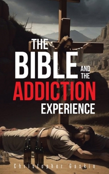Paperback The Bible and the Addiction Experience Book