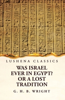 Paperback Was Israel Ever in Egypt? Or a Lost Tradition Book