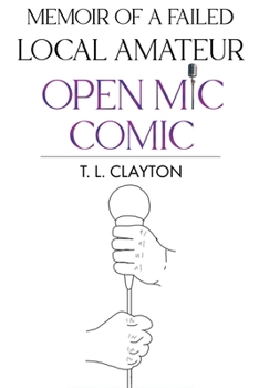 Paperback Memoir Of A Failed Local Amateur Open Mic Comic Book