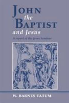 Paperback John the Baptist and Jesus: A Report of the Jesus Seminar Book