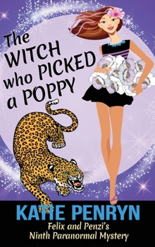 Hardcover The Witch who Picked a Poppy: Felix and Penzi's Ninth Paranormal Mystery Book
