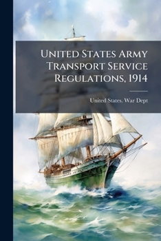 Paperback United States Army Transport Service Regulations, 1914 Book