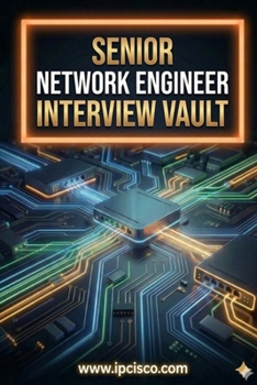 Paperback Senior Network Engineer Interview Vault: Real Technical Interview Questions & Answers for Senior-Level & CCNP/CCIE Candidates Book