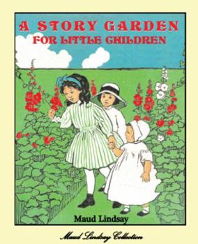 Paperback A Story Garden for Little Children Book