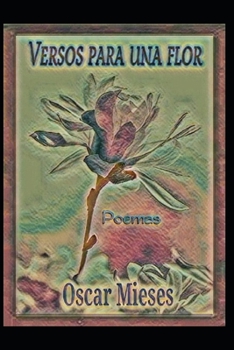 Paperback Versos para una Flor: Poemas - parte 1 Edici?n de Lujo [Spanish] Book