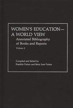 Hardcover Women's Education, a World View: Annotated Bibliography of Books and Reports Book