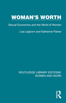 Paperback Woman's Worth: Sexual Economics and the World of Women Book